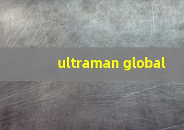 ultraman global